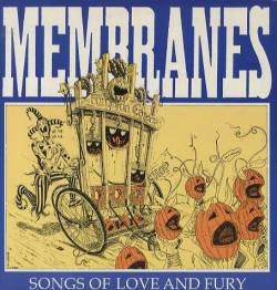 The Membranes : Songs Of Love And Fury